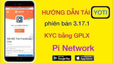 Hướng dẫn tải Yoti phiên bản cũ có GPLX KYC pi network | PI NETWORK VIỆT NAM