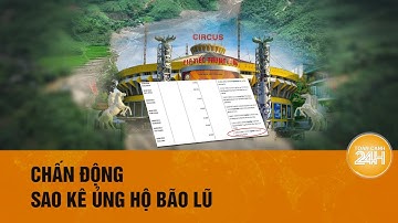 Liên đoàn Xiếc đề nghị xác minh vụ chuyển khoản 10.000 đồng ủng hộ bão lũ| Toàn cảnh 24h