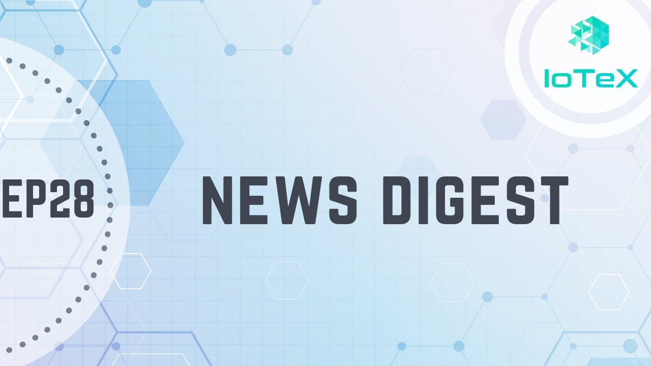 IoTeX News EP28