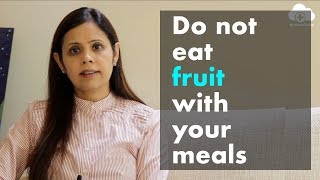 Ms  Suneela Bhatia | Do Not Eat Fruit with Your Meals | NimbusClinic