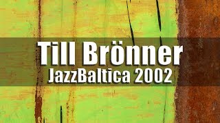 Till Brönner &amp; Band - JazzBaltica 2002