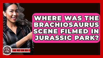 Where Was The Brachiosaurus Scene Filmed In Jurassic Park? - The Action Reel
