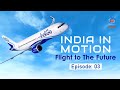 India in Motion: Flight to the Future | Aviation Transformation | Kamiya Jani | Ep # 03