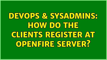 DevOps & SysAdmins: How do the clients register at openfire server?