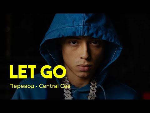 Central Cee - LET GO (rus sub; перевод на русский)