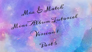 Mix & Match Mini Album Tutorial - Version 1 - Part 5