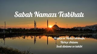 Sabah Namazı Tesbihatı Arapça Ve Türkçe Okunuşu, Sabah Namazı Tesbihatı Türkçe Anlamı