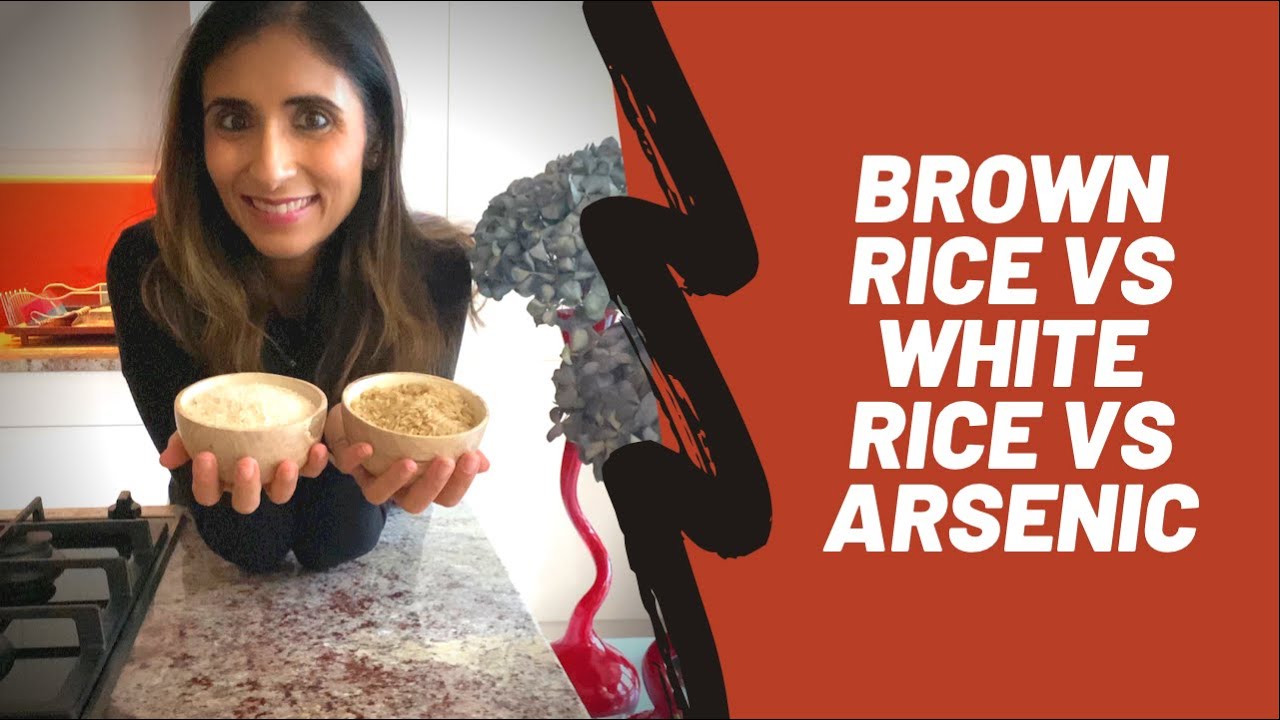 White Rice VS Brown Rice VS Arsenic Arsenic In Rice What You Need To