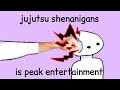Jujutsu shenanigans is peak entertainment