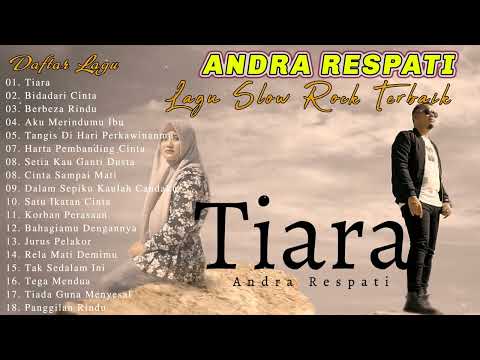 Jika Kau Bertemu Aku Begini -TIARA- Andra Respati Full Album 2022