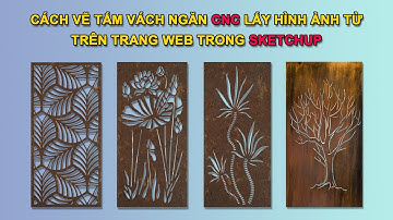 CÁCH VẼ TẤM VÁCH NGĂN CNC TRONG SKETCHUP