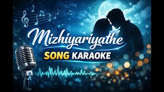 Mizhiyariyaathe karaoke (Niram movie)