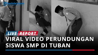Breaking News - Viral Video Perundungan Siswa SMP di Tuban, Diduga Dilakukan Kakak Kelas