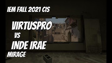 Virtuspro vs INDE IRAE Recap /  at IEM Fall 2021 CIS