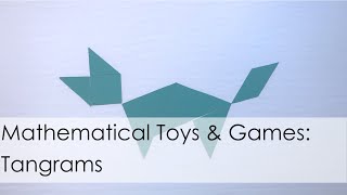 Mathematical Toys & Games: Tangrams