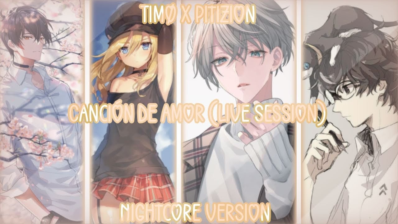 TIMØ x Pitizion//Canción De Amor//(live session)//Nightcore Version//Switching Vocals//Calmcore//