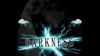 BigJohn - Darkness ( Official Audio )