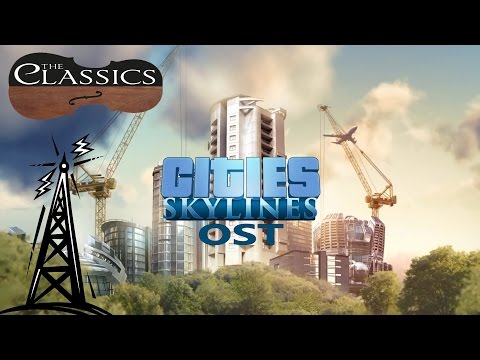 Cities: Skylines OST - The Classics Radio (without talk or commercials)