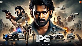 IPS (Hindi Dubbed) Full Movie 2026 | Prabhas | New South Indian Hindi Dubbed Action Movies 2026