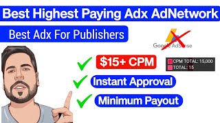 Best Adx For Publishers $15+ CPM || Free Adx Approval highest paying adnetwork