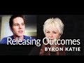 Releasing Outcomes—Live with Byron Katie ®