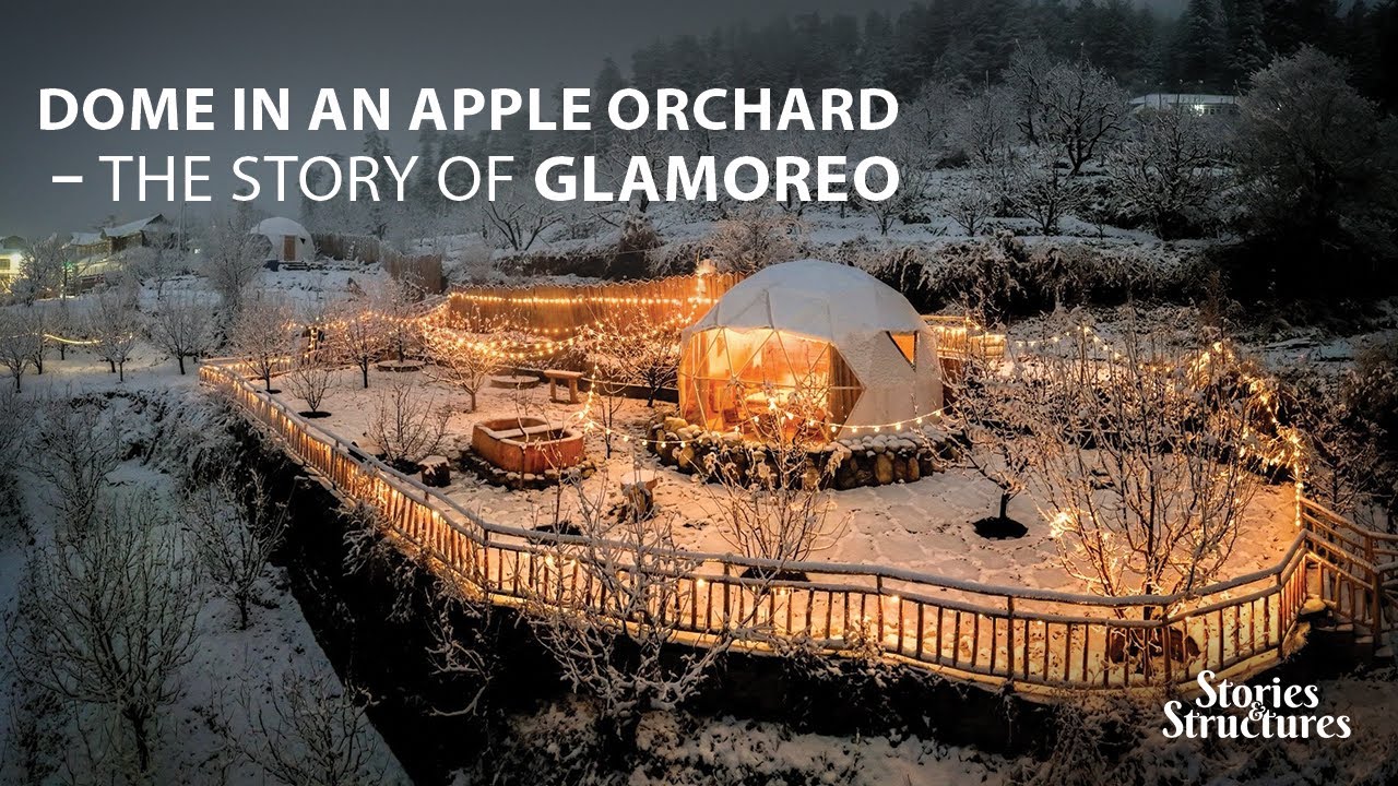 Dome in An Apple Orchard - The Story of Glamoreo | Shimla , Himachal