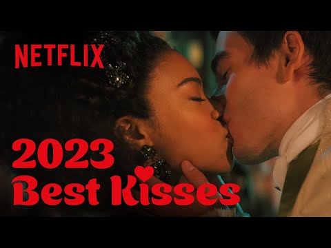 Kisses In 2023 That Will Warm Your Heart | Netflix