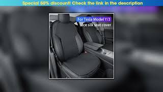 Top car seat cover cushion For Tesla Model 3/Model Y 2019-2025 juniper Ice Silk Seat Cover breathab