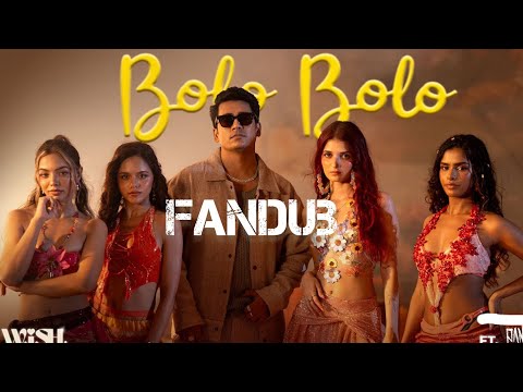 Bolo Bolo Reimagined | Fandub Edition ft. W.i.S.H & Panther