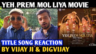Yeh Prem Mol Liya Movie Title Song Reaction | By Vijay Ji & Digvijay | Himesh Reshammiya | Sooraj B