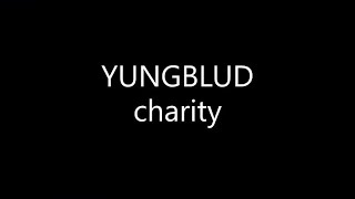 YUNGBLUD - charity (Lyrics)
