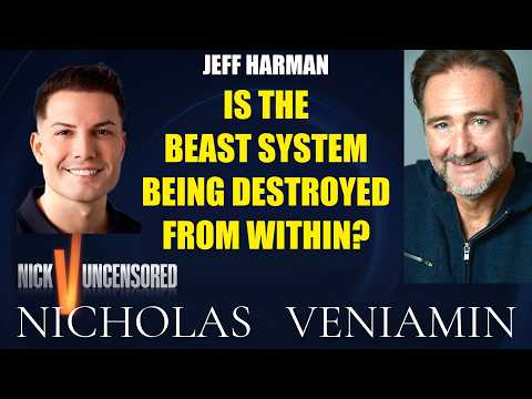 Jeff Harman: Is The Beast System Being Destroyed From Within? with Nicholas Veniamin