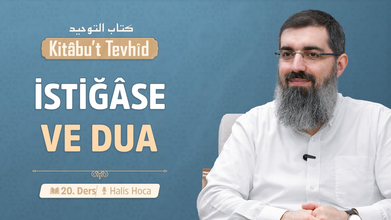 Allah’tan Başkasına Dua Etmenin Şirk Oluşu | Kitabu't Tevhid 20 | Halis Bayancuk Hoca