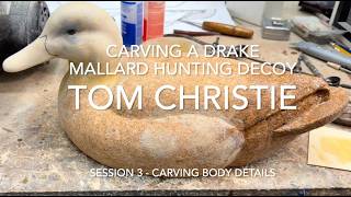 Carving a Drake Mallard Hunting Decoy Session 3 - Adding Body Details