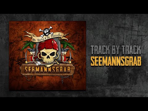 "Seemannsgrab" - SEEMANNSGRAB Track by Track 💀 Mr. Hurley & Die Pulveraffen