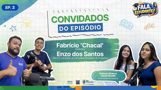 FABRICIO JACOB "CHACAL" E ENZO DOS SANTOS | Fala, Estudante! #2.3