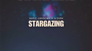 Nariz, Unknown N. Dxrn - Stargazing Extended Mix Harmor Records Release