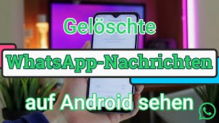 [3 Wege] Gelöschte WhatsApp-Nachrichten auf Android sehen 2024