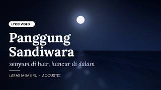 Panggung Sandiwara – Laras Membiru (Acoustic) | Unofficial Lyric Video