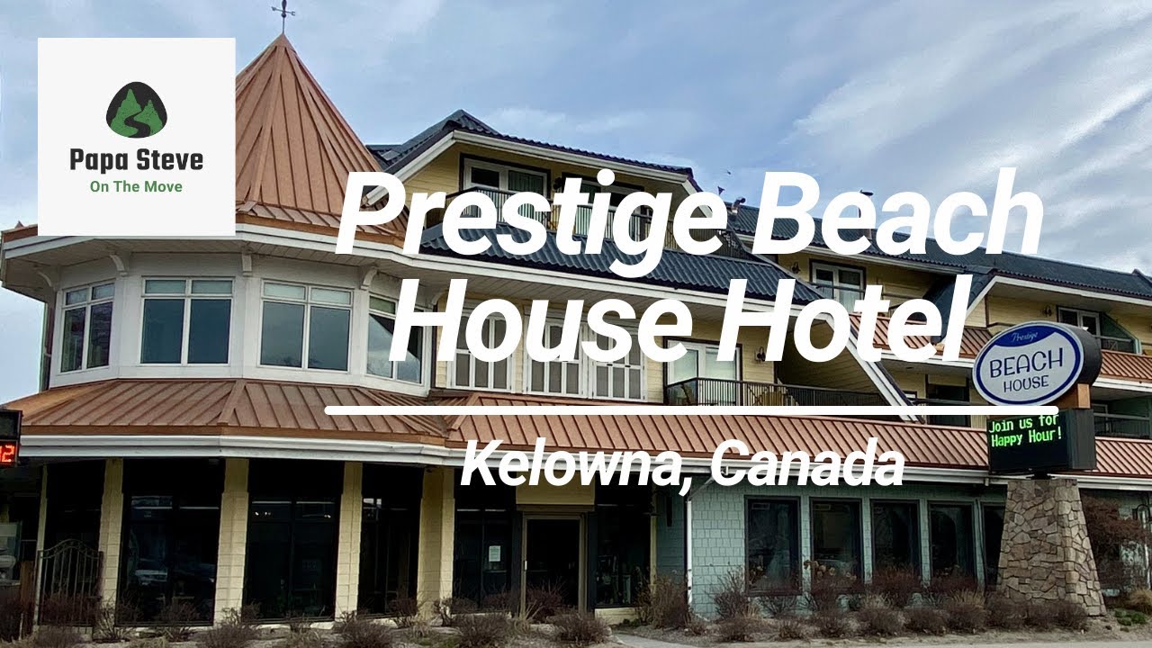 Prestige Beach House Hotel, Kelowna, Canada YouTube