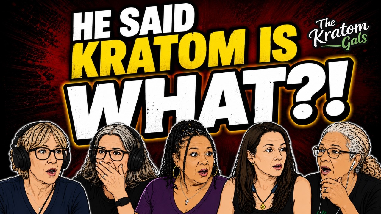 Addiction Doctor Compared Kratom to Heroin. We Had to Respond. | Best of The Kratom Gals
