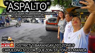 MK🤪/DEPW HD1/ASPALTO BARANGAY 107 ZONE 9 CAPULONG ST. cor. ROAD 10 TONDO #manilaupdate #chairwoman