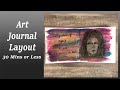 Art Journal Layout  / 30 Mins or Less / Beginner  / Dina Wakley 4x4 journal / Collage journaling