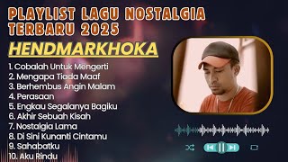 Full Album Lagu Nostalgia HENDMARKHOKA Bikin Baper || Playlist Lagu Tembang Kenangan HENDMARKHOKA