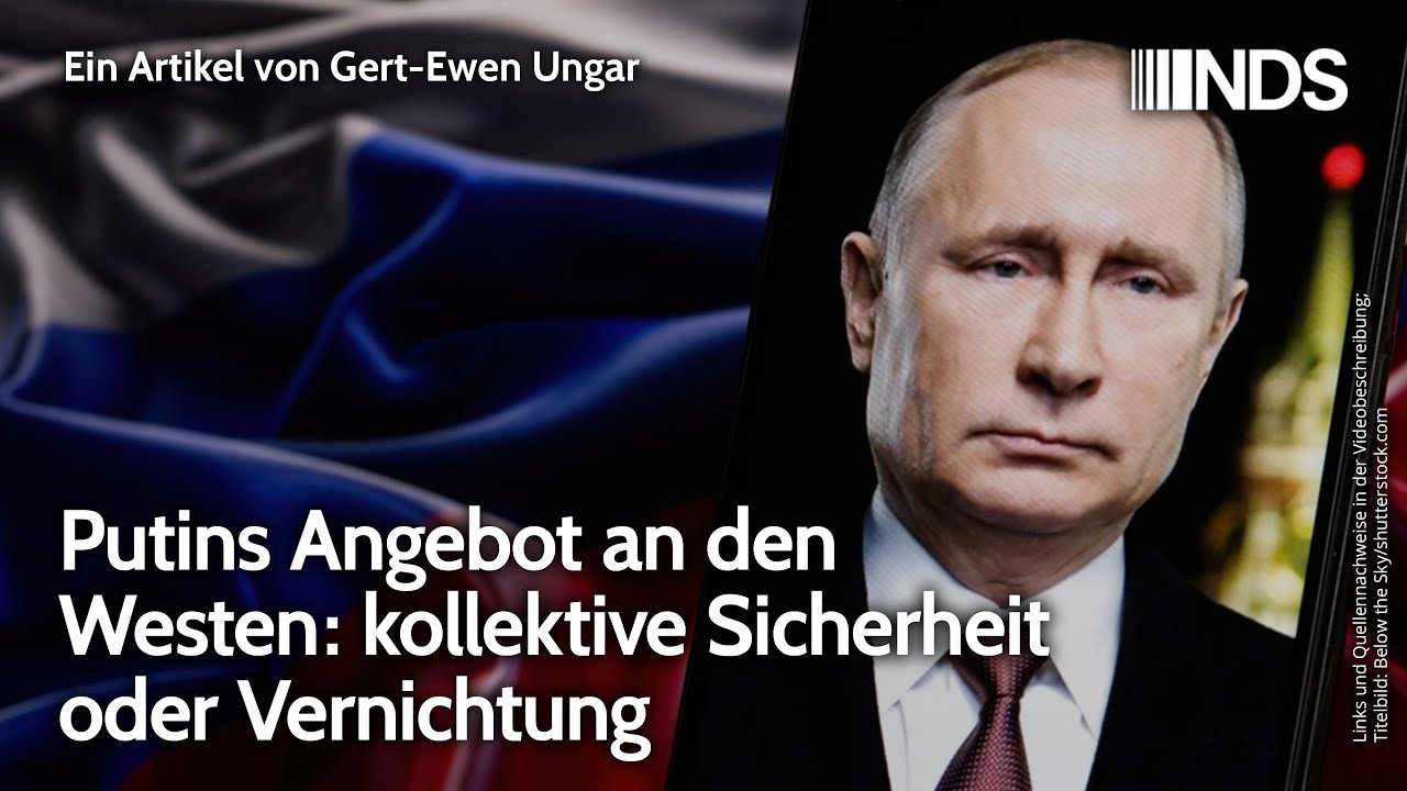 Putins Angebot an den Westen: kollektive Sicherheit oder Vernichtung | Gert Ewen Ungar | NDS-Podcast