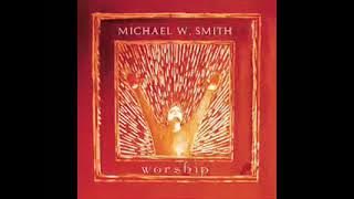 Michael W. Smith Worship ( Reunion Records ) 2001 Full Album