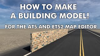 ETS2/ATS Tutorial: How to make a building model for the map editor!