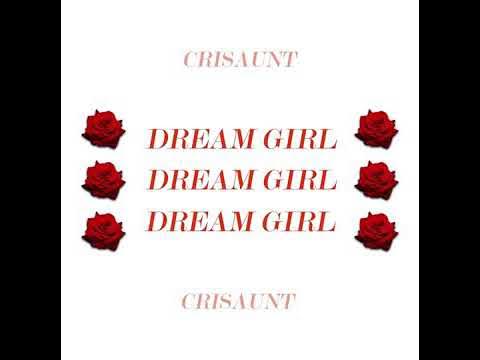 CRISAUNT - DREAM GIRL