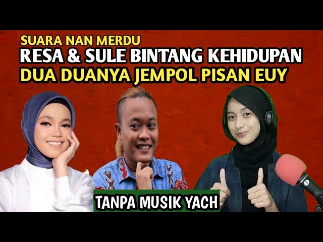 TERHEBOH 💥 RESA DUET BARENG SULE || BINTANG KEHIDUPAN - NIKE ARDILLA ‖ TANPA MUSIK class=