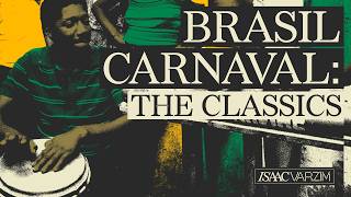 Brasil Carnaval: The Classics | Original Versions \u0026 Vintage Grooves